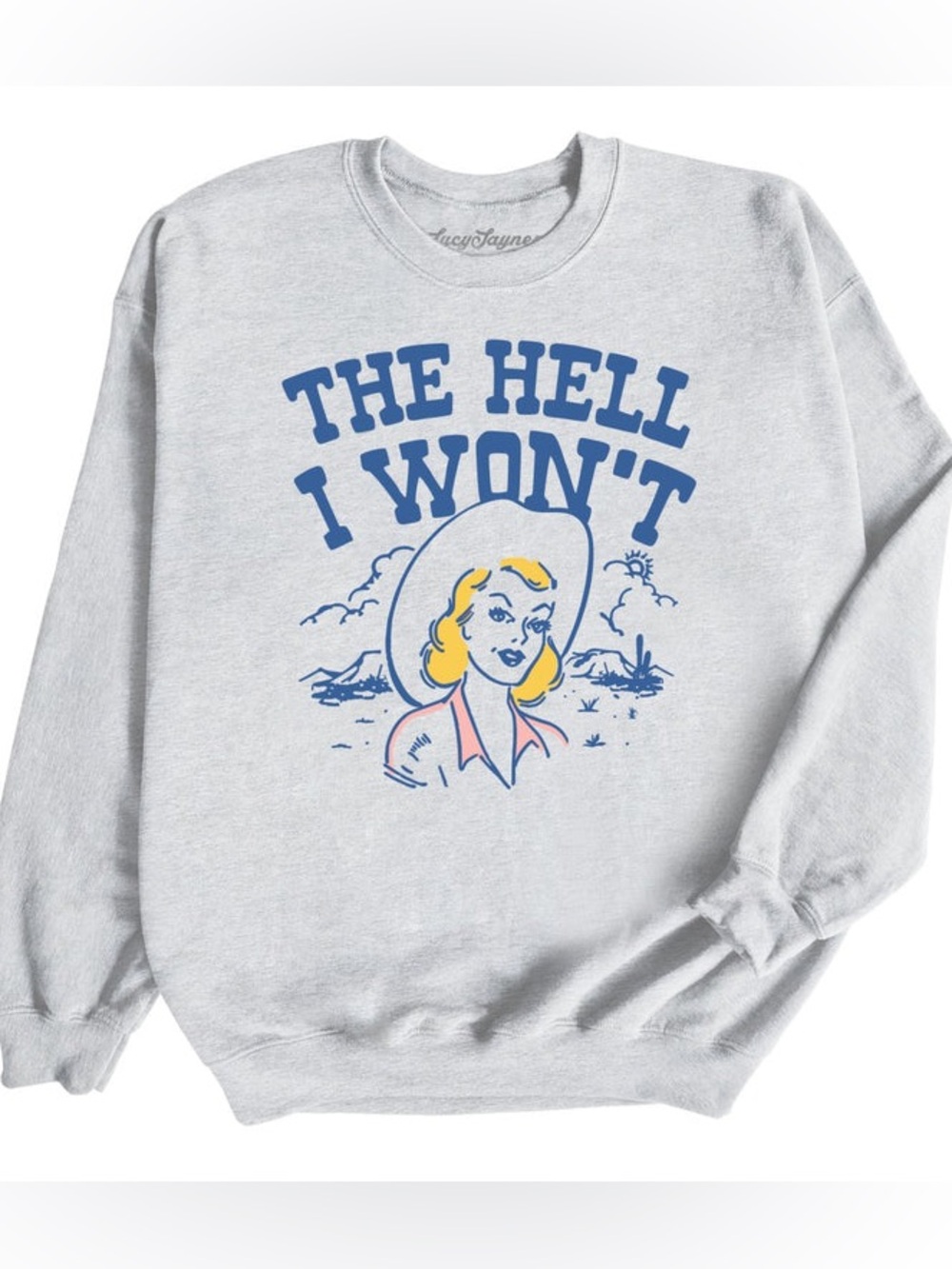 Lucy Jaynes The Hell I Won't Sweatshirt Medium